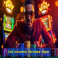 ice cassino fortune tiger